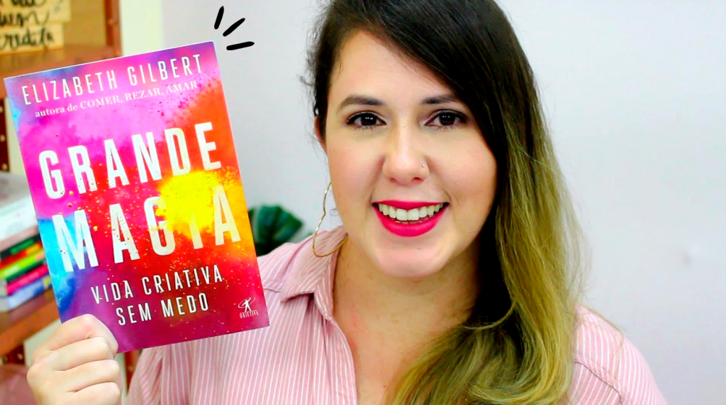 Vida criativa sem medo - Grande Magia - Ser Singular - Paty Pegorin