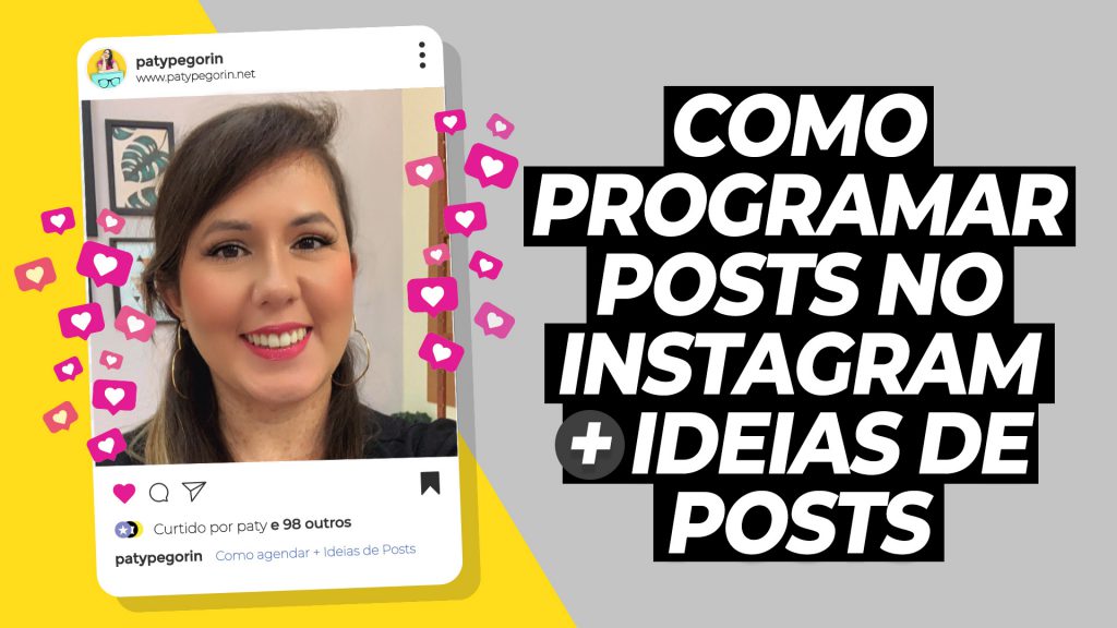 Como programar posts no Instagram e Ideias de Posts - Paty Pegorin - Artesanato e Negócio Criativo