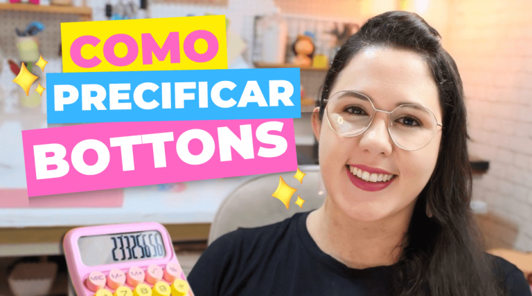 Como Precificar Bottons - Roteiro de Precificação - Preço de Botton (1)