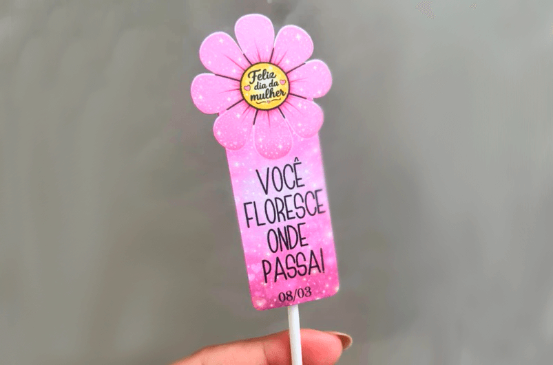Lembrancinhas dia das mulheres - Mimo Dia da Mulher - Pirulito